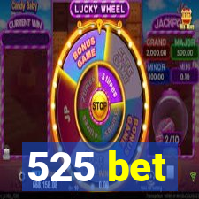 525 bet